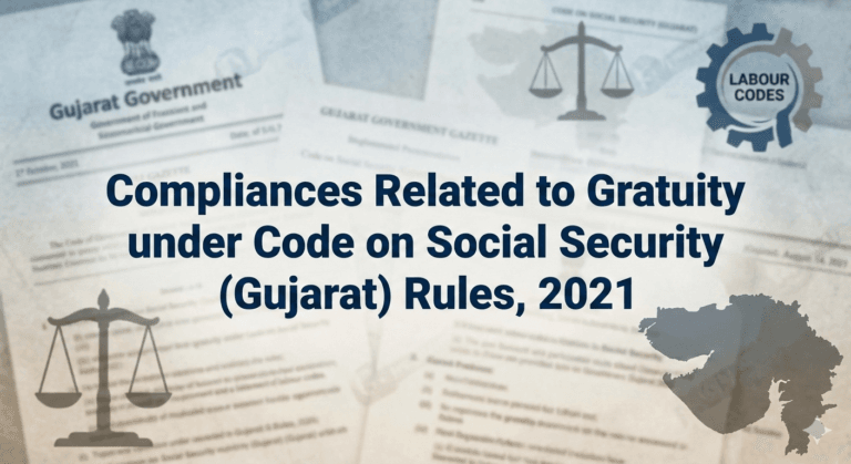 Compliances Related to Gratuity under Code on Social Security (Gujarat) Rules, 2021