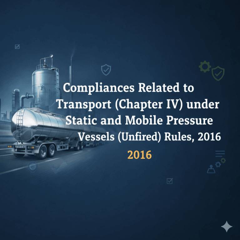 Compliances Related to Transport (Chapter IV) under Static and Mobile Pressure Vessels (Unfired) Rules, 2016