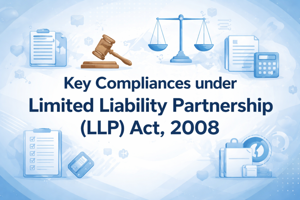 Key Compliances under Limited Liability Partnership (LLP) Act, 2008