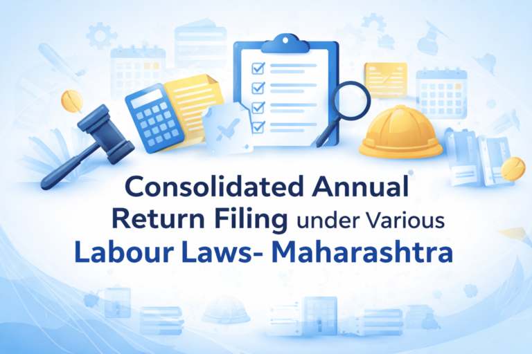 Consolidated Annual Return Filing under Various Labour Laws- Maharashtra