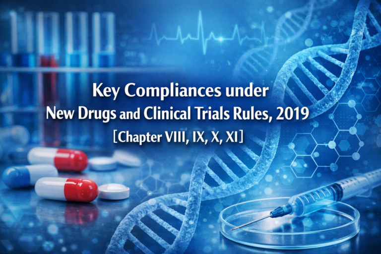 Key Compliances under New Drugs and Clinical Trials Rules, 2019 [Chapter VIII, IX, X, XI]