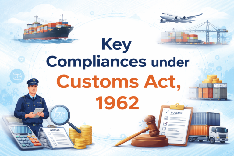 Key Compliances under Customs Act, 1962