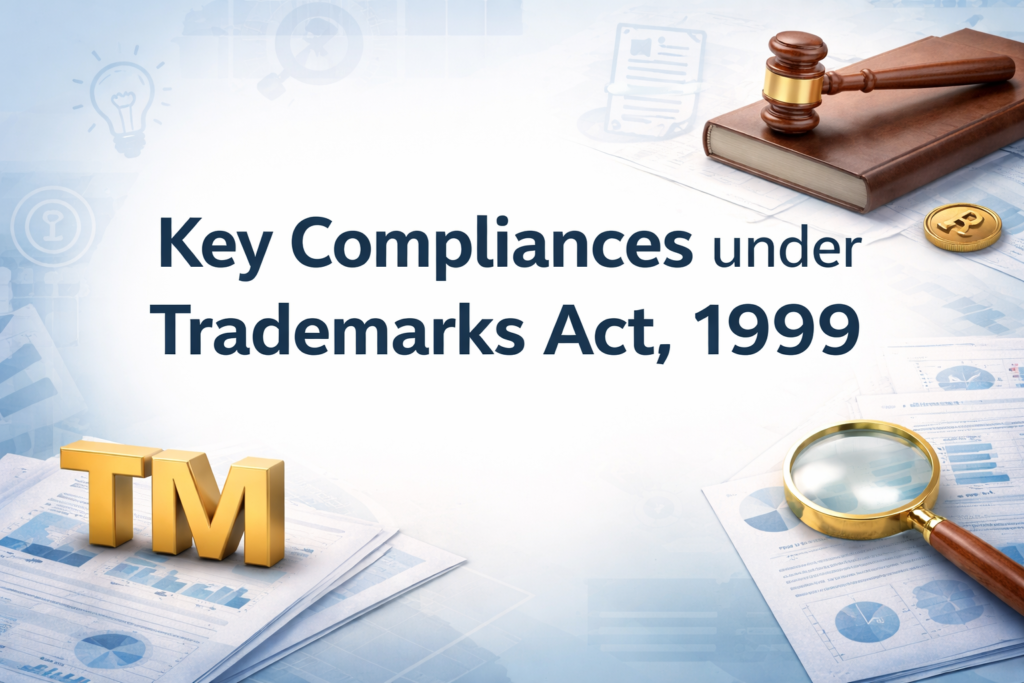 Key Compliances under Trademarks Act, 1999