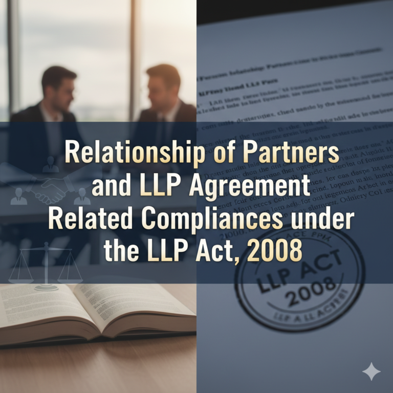 Relationship of Partners and LLP Agreement Related Compliances under the LLP Act, 2008
