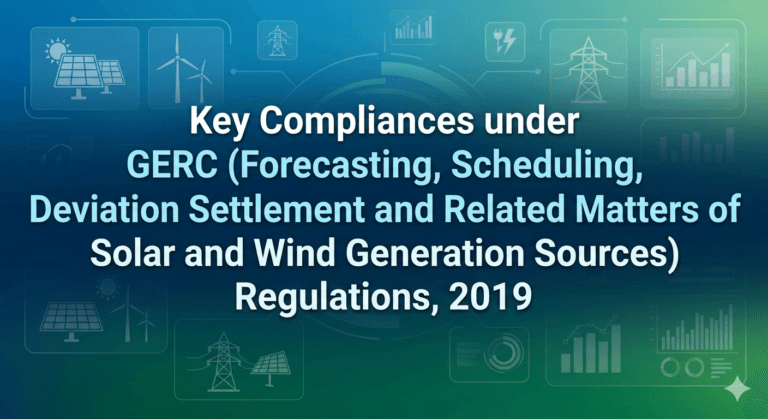 Key Compliances under GERC (Forecasting, Scheduling, Deviation Settlement and Related Matters of Solar and Wind Generation Sources) Regulations, 2019