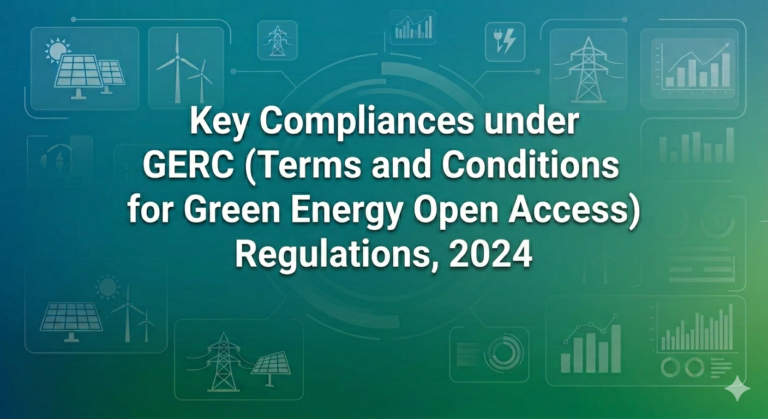 Key Compliances under GERC (Terms and Conditions for Green Energy Open Access) Regulations, 2024